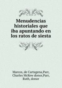 Menudencias historiales que iba apuntando en los ratos de siesta