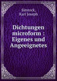 Dichtungen microform : Eigenes und Angeeignetes