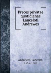 Preces privatae quotidianae Lanceloti Andrewes