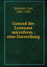 Conrad der Leutnant microform : eine Darstellung