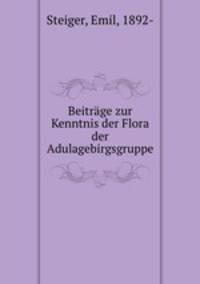 Beitrage zur Kenntnis der Flora der Adulagebirgsgruppe