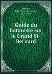 Guide du botaniste sur le Grand St-Bernard