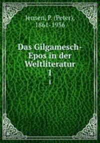 Das Gilgamesch-Epos in der Weltliteratur. 1