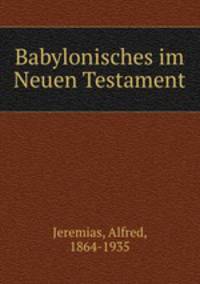 Babylonisches im Neuen Testament