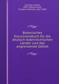 Botanisches Excursionsbuch fur die deutsch-osterreichischen Lander und das angrenzende Gebiet