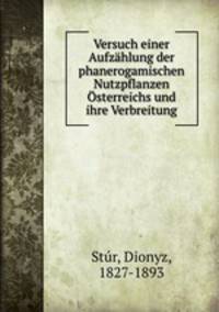Versuch einer Aufzahlung der phanerogamischen Nutzpflanzen Osterreichs und ihre Verbreitung