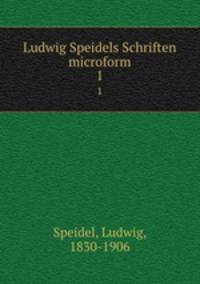 Ludwig Speidels Schriften microform. 1
