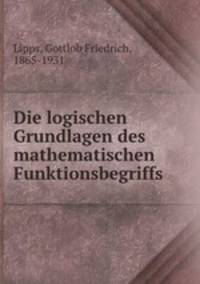Die logischen Grundlagen des mathematischen Funktionsbegriffs