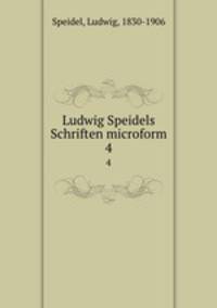 Ludwig Speidels Schriften microform. 4