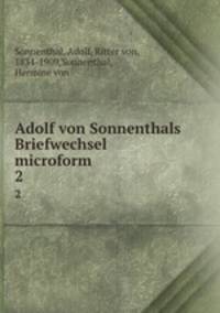 Adolf von Sonnenthals Briefwechsel microform. 2