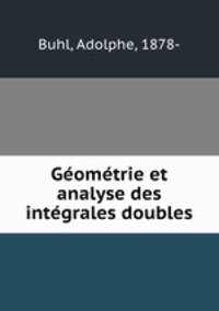 Geometrie et analyse des integrales doubles