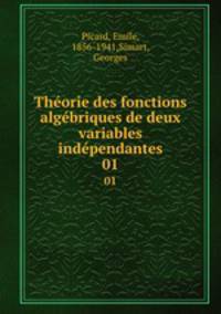Thorie des fonctions algbriques de deux variables indpendantes. 01