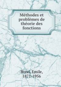 Mthodes et problmes de thorie des fonctions