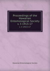 Proceedings of the Hawaiian Entomological Society. v. 3 1913-17