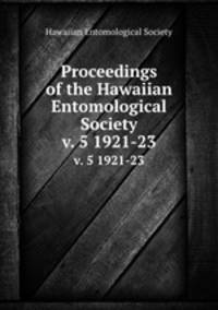 Proceedings of the Hawaiian Entomological Society. v. 5 1921-23