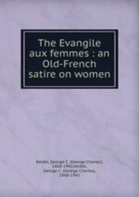The Evangile aux femmes : an Old-French satire on women