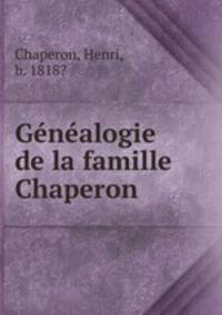 Genealogie de la famille Chaperon