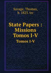 State Papers : Missions. Tomos I-V