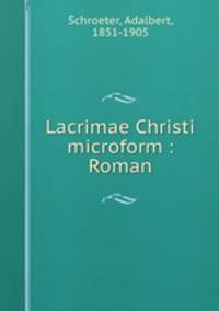Lacrimae Christi microform : Roman