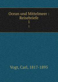 Ocean und Mittelmeer : Reisebriefe. 1