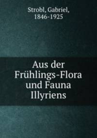 Aus der Fruhlings-Flora und Fauna Illyriens