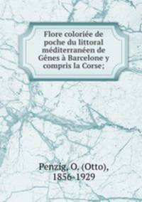 Flore coloriee de poche du littoral mediterraneen de Genes a Barcelone y compris la Corse;