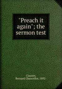 "Preach it again"; the sermon test