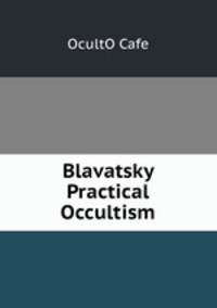 Blavatsky Practical Occultism