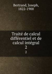 Traite de calcul differentiel et de calcul integral