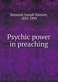 Psychic power in preaching.