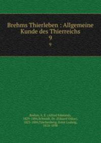 Brehms Thierleben : Allgemeine Kunde des Thierreichs. 9