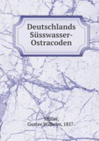 Deutschlands Susswasser-Ostracoden