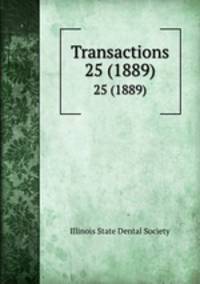 Transactions. 25 (1889)