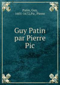 Guy Patin par Pierre Pic