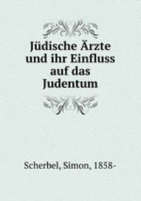Judische Arzte und ihr Einfluss auf das Judentum