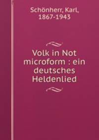 Volk in Not microform : ein deutsches Heldenlied