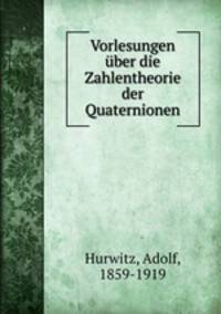 Vorlesungen uber die Zahlentheorie der Quaternionen