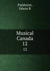 Musical Canada. 12