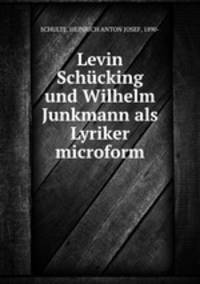 Levin Schucking und Wilhelm Junkmann als Lyriker microform