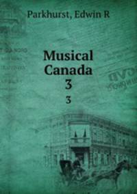 Musical Canada. 3