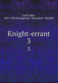 Knight-errant. 3