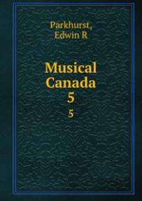 Musical Canada. 5