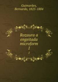 Rozaura a engeitada microform. 1