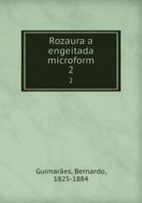 Rozaura a engeitada microform. 2