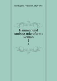 Hammer und Amboss microform : Roman. 1