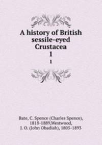 A history of British sessile-eyed Crustacea. 1