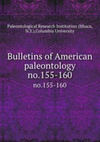 Bulletins of American paleontology. no.155-160