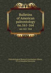 Bulletins of American paleontology. no.161-164