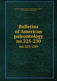 Bulletins of American paleontology. no.225-230