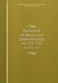 Bulletins of American paleontology. no.231-232
